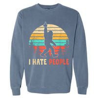 Bigfoot Middle Finger I Hate People Abduction Sasquatch Garment-Dyed Sweatshirt