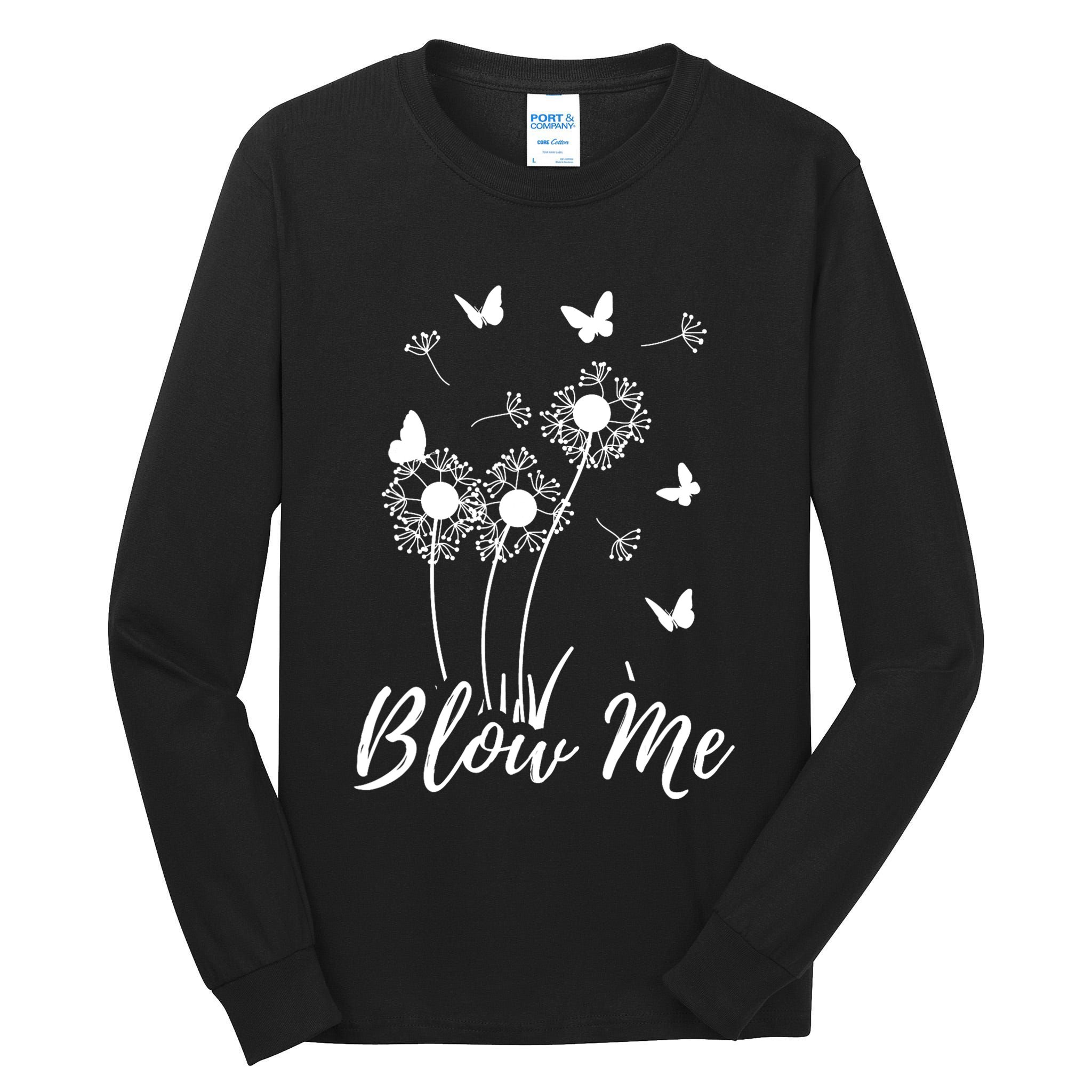 Blow Me Funny Dandelion Plant Flower Lovers  Wo Tall Long Sleeve T-Shirt
