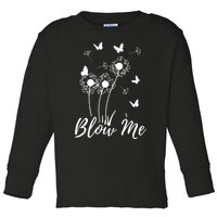 Blow Me Funny Dandelion Plant Flower Lovers  Wo Toddler Long Sleeve Shirt