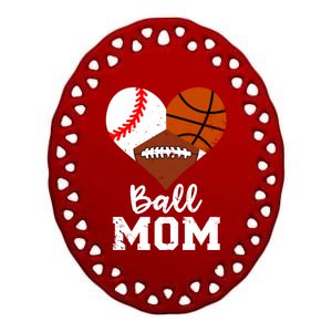 Ball Mom Funny Baseball Football Basketball Mom Ceramic Oval Ornament