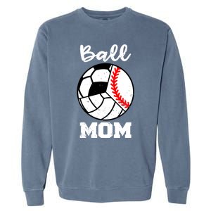 Ball Mom Funny Baseball Volleyball Soccer Mom Cute Gift Garment-Dyed Sweatshirt