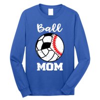 Ball Mom Funny Baseball Volleyball Soccer Mom Cute Gift Long Sleeve Shirt