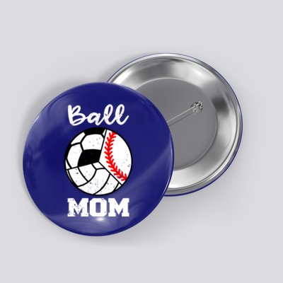 Ball Mom Funny Baseball Volleyball Soccer Mom Cute Gift Button