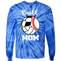 Ball Mom Funny Baseball Volleyball Soccer Mom Cute Gift Tie-Dye Long Sleeve Shirt