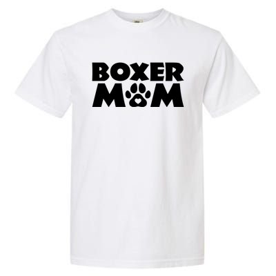 Boxer Mom Funny Boxer Dog Owner Dog Mom MotherS Day Garment-Dyed Heavyweight T-Shirt