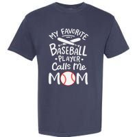 Baseball My Favorite Baseball Player Calls Me Mom Garment-Dyed Heavyweight T-Shirt