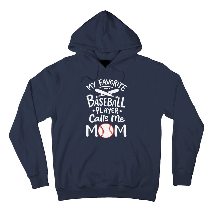 Baseball My Favorite Baseball Player Calls Me Mom Hoodie