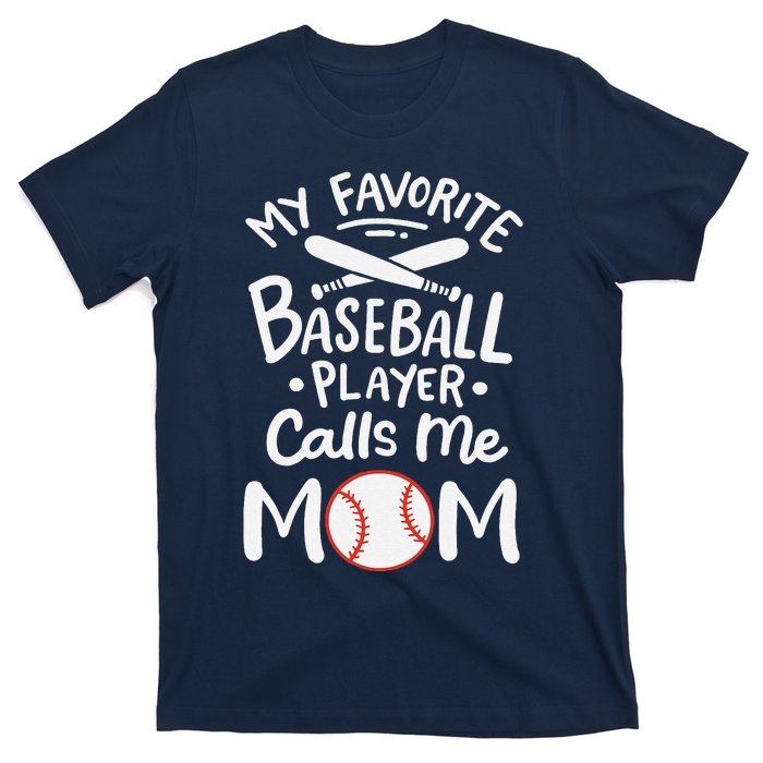 Baseball My Favorite Baseball Player Calls Me Mom T-Shirt