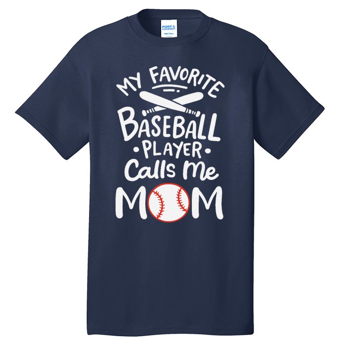 Baseball My Favorite Baseball Player Calls Me Mom Tall T-Shirt