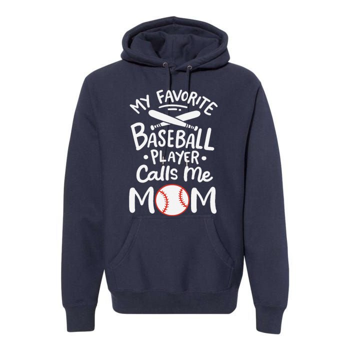 Baseball My Favorite Baseball Player Calls Me Mom Premium Hoodie