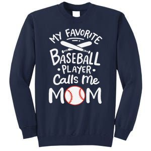 Baseball My Favorite Baseball Player Calls Me Mom Tall Sweatshirt