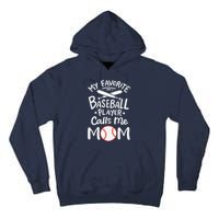 Baseball My Favorite Baseball Player Calls Me Mom Tall Hoodie