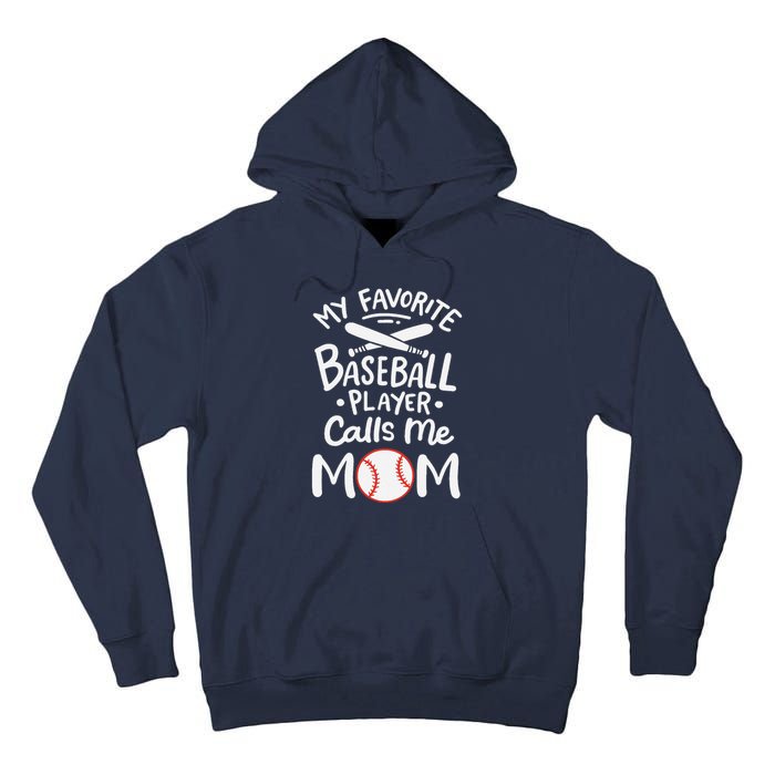 Baseball My Favorite Baseball Player Calls Me Mom Tall Hoodie