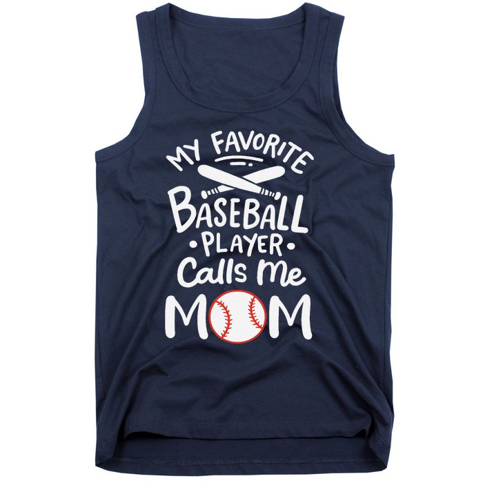 Baseball My Favorite Baseball Player Calls Me Mom Tank Top