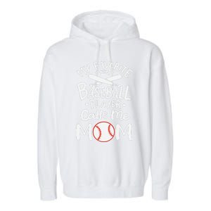 Baseball My Favorite Baseball Player Calls Me Mom Garment-Dyed Fleece Hoodie