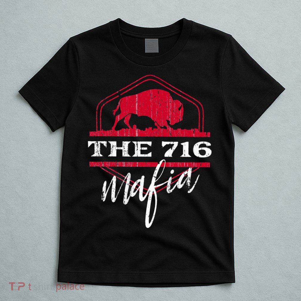 Buffalo Mafia For The 716 Area Code Buffalo Ny T-Shirt