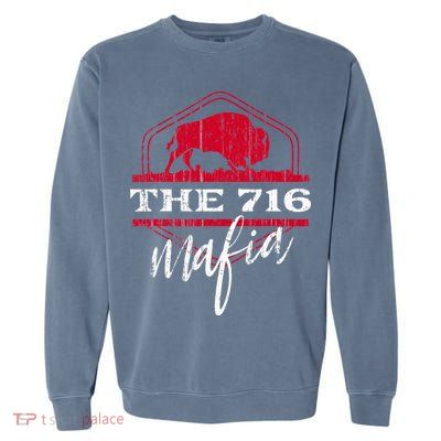 Buffalo Mafia For The 716 Area Code Buffalo Ny Garment-Dyed Sweatshirt