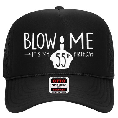 Blow Me Funny ItS My 55th Birthday 55 Bday Cake Trucker Hat
