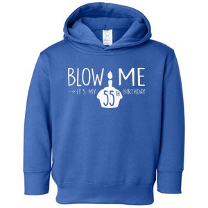 Blow Me Funny ItS My 55th Birthday 55 Bday Cake Toddler Hoodie