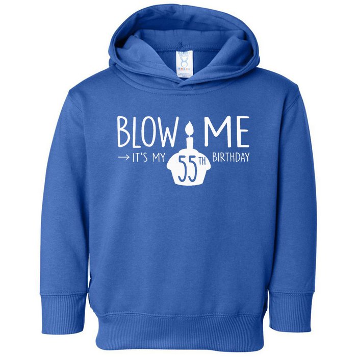 Blow Me Funny ItS My 55th Birthday 55 Bday Cake Toddler Hoodie