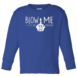 Blow Me Funny ItS My 55th Birthday 55 Bday Cake Toddler Long Sleeve Shirt