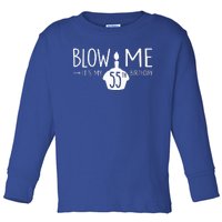 Blow Me Funny ItS My 55th Birthday 55 Bday Cake Toddler Long Sleeve Shirt