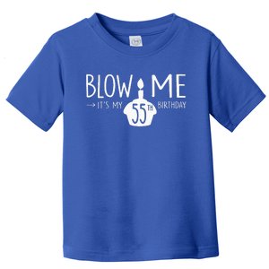 Blow Me Funny ItS My 55th Birthday 55 Bday Cake Toddler T-Shirt