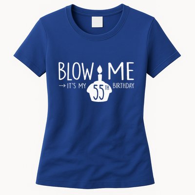 Blow Me Funny ItS My 55th Birthday 55 Bday Cake Womens T-Shirt