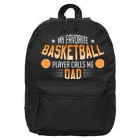 Basketball My Favorite Basketball Player Calls Me Dad 16 in Basic Backpack