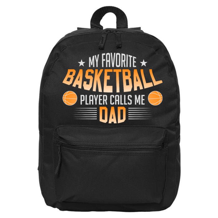 Basketball My Favorite Basketball Player Calls Me Dad 16 in Basic Backpack