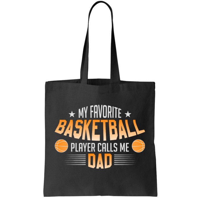 Basketball My Favorite Basketball Player Calls Me Dad Tote Bag