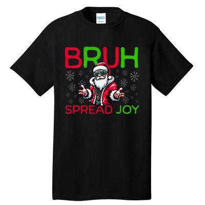 Bruh Meme Funny Christmas Spread Joy Hip Hop Santa Tall T-Shirt