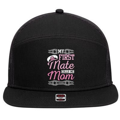 Boating My First Mate Calls Me Mom Cute Gift 7 Panel Mesh Trucker Snapback Hat