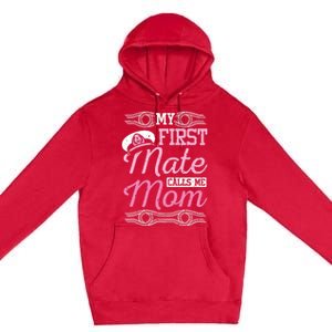 Boating My First Mate Calls Me Mom Cute Gift Premium Pullover Hoodie