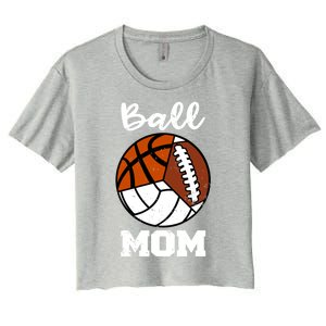 Ball Mom Funny Football Basketball Volleyball Mom Gift Women's Crop Top Tee