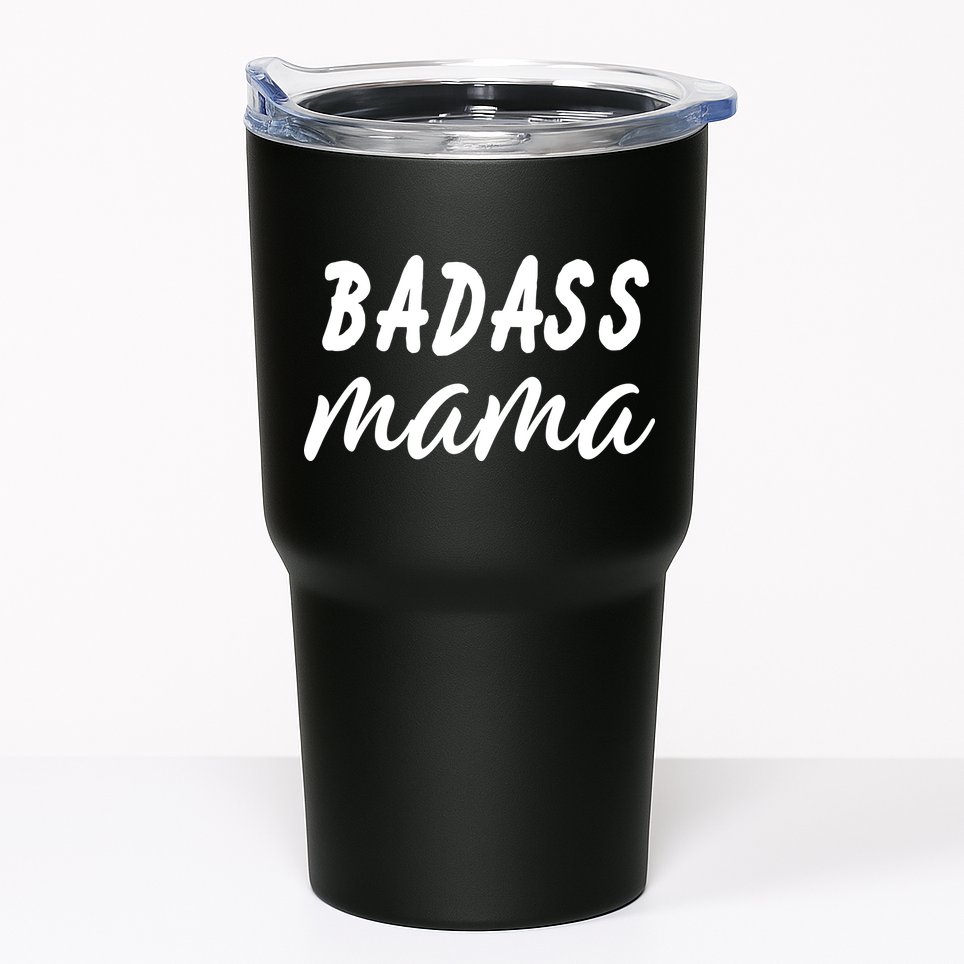 Badass Mama Funny Mom Happy Mothers Day Tumbler