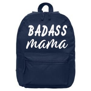 Badass Mama Funny Mom Happy Mothers Day 16 in Basic Backpack