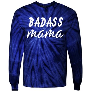 Badass Mama Funny Mom Happy Mothers Day Tie-Dye Long Sleeve Shirt