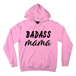 Badass Mama Funny Mom Happy Mothers Day Hoodie