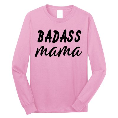 Badass Mama Funny Mom Happy Mothers Day Long Sleeve Shirt