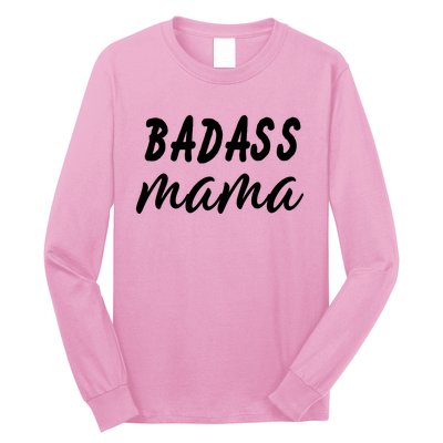 Badass Mama Funny Mom Happy Mothers Day Long Sleeve Shirt