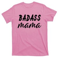 Badass Mama Funny Mom Happy Mothers Day T-Shirt