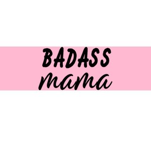 Badass Mama Funny Mom Happy Mothers Day Bumper Sticker