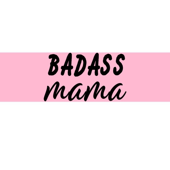 Badass Mama Funny Mom Happy Mothers Day Bumper Sticker