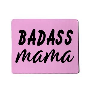 Badass Mama Funny Mom Happy Mothers Day Mousepad