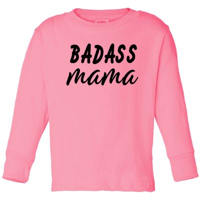 Badass Mama Funny Mom Happy Mothers Day Toddler Long Sleeve Shirt