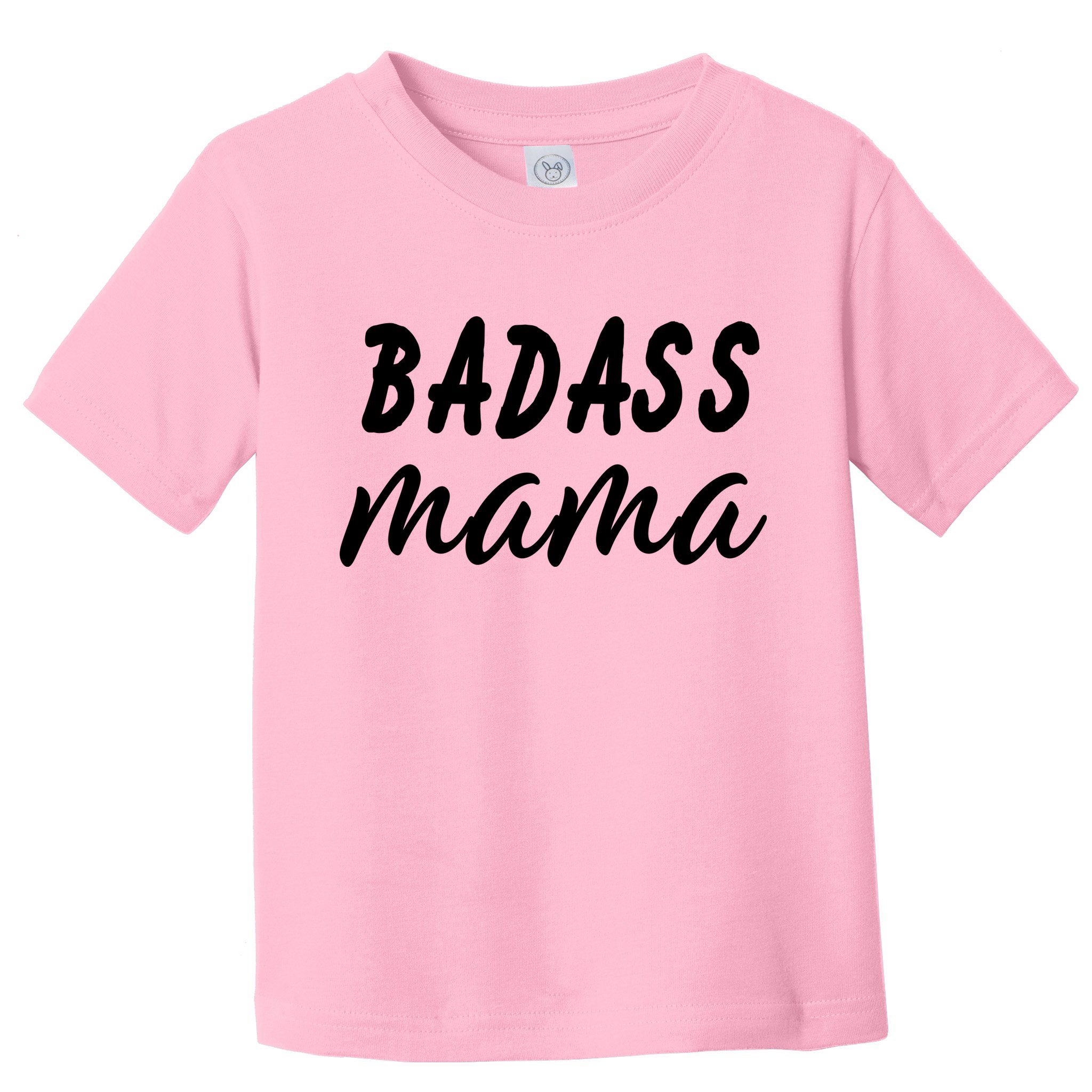 Badass Mama Funny Mom Happy Mothers Day Toddler T-Shirt