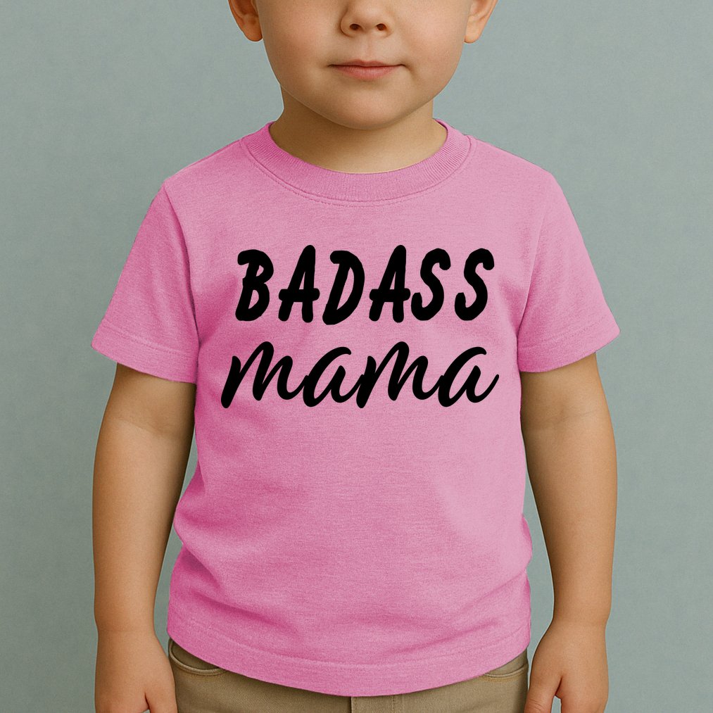 Badass Mama Funny Mom Happy Mothers Day Toddler T-Shirt