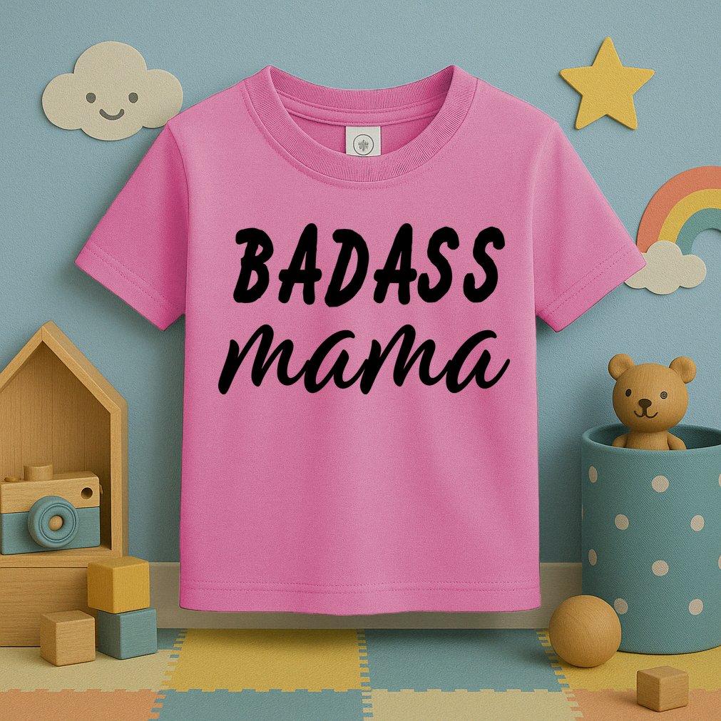 Badass Mama Funny Mom Happy Mothers Day Toddler T-Shirt