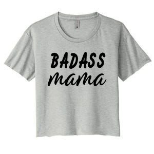 Badass Mama Funny Mom Happy Mothers Day Women's Crop Top Tee